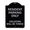 Signmission Reserved Parking Towing Resident Parking Violators Will Towed Alum Sign, 24" x 18", BS-1824-23004 A-DES-BS-1824-23004 - alternate 1